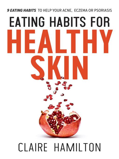 Title details for Eating Habits for Healthy Skin by Claire Hamilton - Available